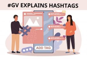GV explains social media marketing hashtags